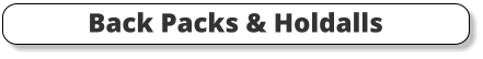 Back Packs & Holdalls