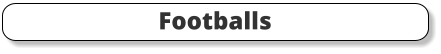 Footballs